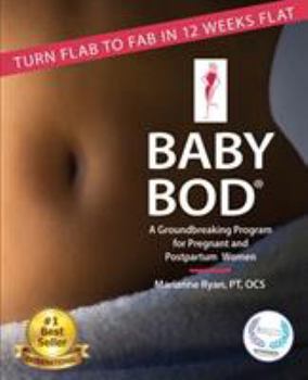 Paperback Baby Bod: Turn Flab to Fab in 12 Weeks Flat! Book