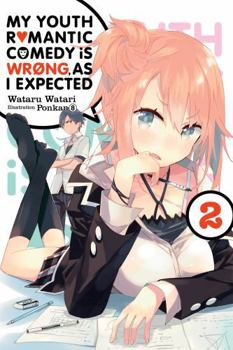 Paperback My Youth Romantic Comedy Is Wrong, as I Expected, Vol. 2 (Light Novel): Volume 2 Book