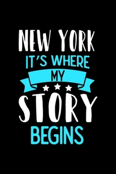 Paperback New York It's Where My Story Begins: New York Notebook, Diary and Journal with 120 Lined Pages Book