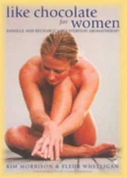 Paperback Like Chocolate for Women: Include and Recharge with Everyday Aromatherapy Book