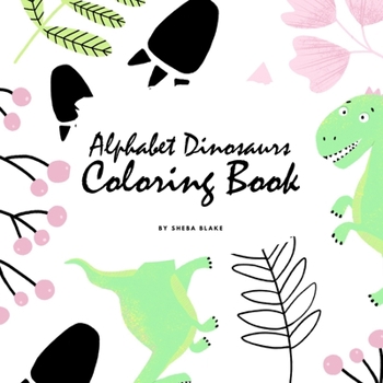 Paperback Alphabet Dinosaurs Coloring Book for Children (8.5x8.5 Coloring Book / Activity Book) Book