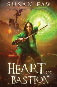 Heart of Bastion: Book Four Of The Heart Of The Citadel