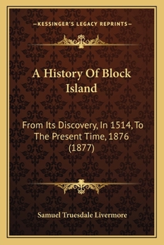 Paperback A History Of Block Island: From Its Discovery, In 1514, To The Present Time, 1876 (1877) Book