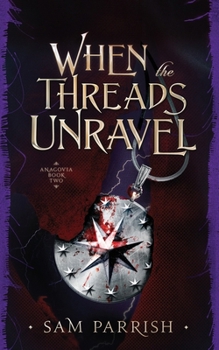 Paperback When the Threads Unravel: Anagovia Book Two Book