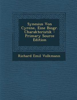 Paperback Synesius Von Cyrene, Eine Biogr. Charakteristik - Primary Source Edition [German] Book