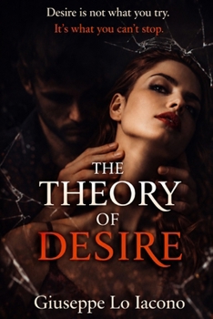 Paperback The Theory of Desire: Some desires are stronger than control. Book