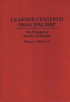 Hardcover Learner-Centered Principalship: The Principal as Teacher of Teachers Book