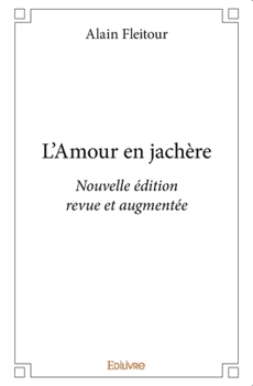 Paperback L'Amour en jachère: Nouvelle édition revue et augmentée [French] Book