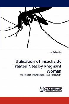 Paperback Utilisation of Insecticide Treated Nets by Pregnant Women Book