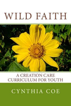Paperback Wild Faith: A Creation Care Curriculum for Youth Book
