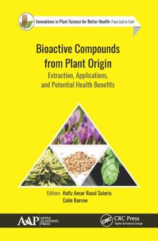 Paperback Bioactive Compounds from Plant Origin: Extraction, Applications, and Potential Health Benefits Book
