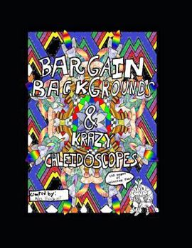 Paperback Bargain Backgrounds and Krazy Caleidoscopes: An All Ages Coloring Book