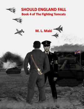 Should England Fall: The FIghting Tomcats Book 4 - Book #4 of the FIghting Tomcats