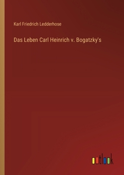 Paperback Das Leben Carl Heinrich v. Bogatzky's [German] Book