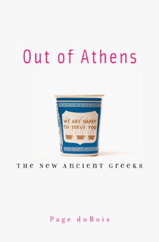 Paperback Out of Athens: The New Ancient Greeks Book