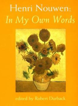 Henri J. M. Nouwen: In My Own Words