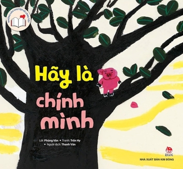 Paperback Stories of Kindness: Be Yourself [Vietnamese] Book