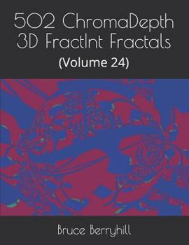 Paperback 502 ChromaDepth 3D FractInt Fractals: (Volume 24) Book