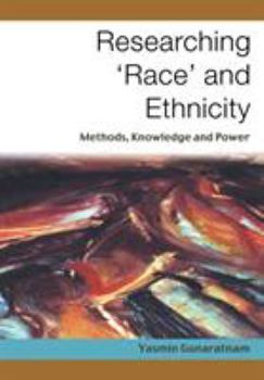 Paperback Researching 'Race' and Ethnicity: Methods, Knowledge and Power Book