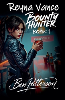 Paperback Reyna Vance: Bounty Hunter - Book 1 Book