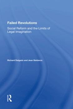 Hardcover Failed Revolutions: Social Reform and the Limits of Legal Imagination Book