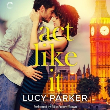 Act Like It - Book #1 of the London Celebrities