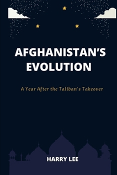 Paperback Afghanistan's Evolution: A Year After the Taliban Takeover Book