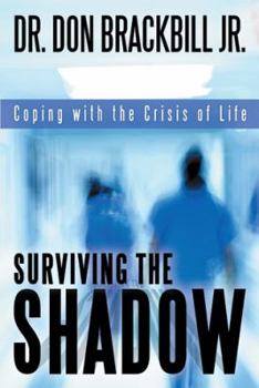 Paperback Surviving the Shadow: Coping with the Crisis of Life Book