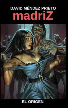 madriZ El Origen - Book #1 of the madriZ
