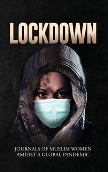 Paperback Lockdown Journals of Muslim Women Amidst a Global Pandemic Book