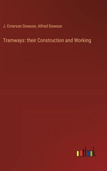 Hardcover Tramways: their Construction and Working Book