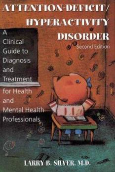 Hardcover Attention-Deficit/Hyperactivity Disorder: A Clinical Guide to Diagnosis and Treatment for Health and Mental Health Professionals Book