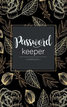 Paperback password keeper notebook: passwords and usernames A neat little book to keep all of your important information organized at your fingertips. wit Book