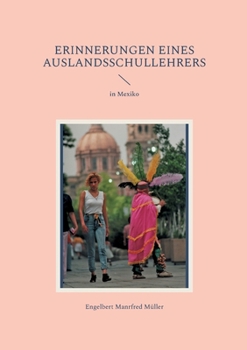 Paperback Erinnerungen eines Auslandsschullehrers: in Mexiko [German] Book