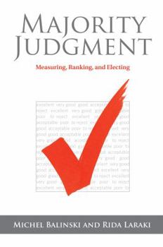 Hardcover Majority Judgment: Measuring, Ranking, and Electing Book