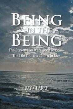 Paperback Being in the Being: The Person You Were Born to Be-The Life You Were Born to Live Book