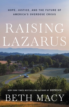 Hardcover Raising Lazarus: Hope, Justice, and the Future of America's Overdose Crisis Book