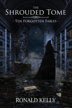 Paperback The Shrouded Tome: Ten Forgotten Fables Book