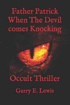 Paperback Father Patrick When The Devil comes Knocking: Occult Thriller Book