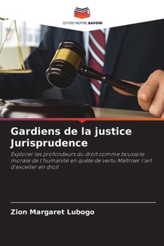 Gardiens de la justice Jurisprudence (French Edition)