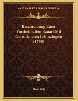 Paperback Beschreibung Einer Vortheilhaften Bauart Mit Getrockneten Lehmziegeln (1790) [German] Book