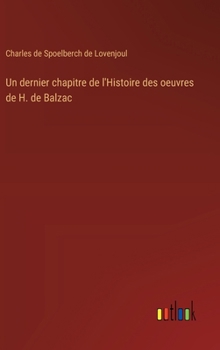 Hardcover Un dernier chapitre de l'Histoire des oeuvres de H. de Balzac [French] Book