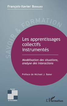 Paperback Les apprentissages collectifs instrumentés: Modélisation des situations, analyse des interactions [French] Book
