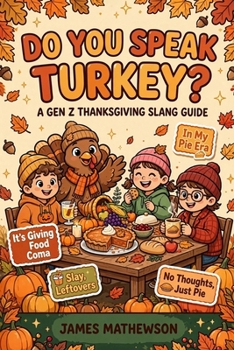 Paperback Do You Speak Turkey?: A Gen Z Thanksgiving Slang Survival Guide Book