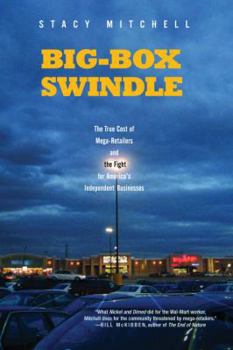 Hardcover Big-Box Swindle: The True Cost of Mega-Retailers and the Fight for America's Independent Businesses Book