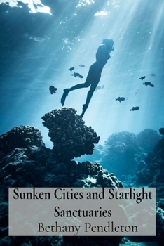 Paperback Sunken Cities and Starlight Sanctuaries: A LitRPG Adventure Through Underwater Ruins and Forgotten Cities Book