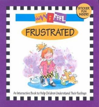 Hardcover How I Feel Frustrated [With Reusable Stickers and Activity Card] Book