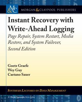 Paperback Instant Recovery with Write-Ahead Logging: Page Repair, System Restart, Media Restore, and System Failover, Second Edition Book