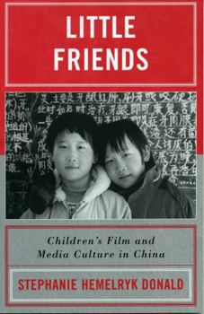 Paperback Little Friends: Children's Film and Media Culture in China Book