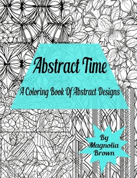 Paperback Abstract Time: A Coloring Book of Abstract Designs Book